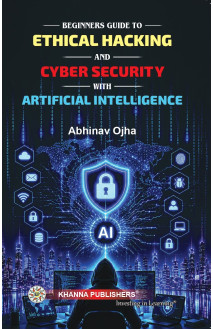 Beginners Guide to Ethical Hacking & Cybersecurity with Artificial Intelligence